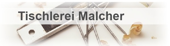 Tischlerei Malcher